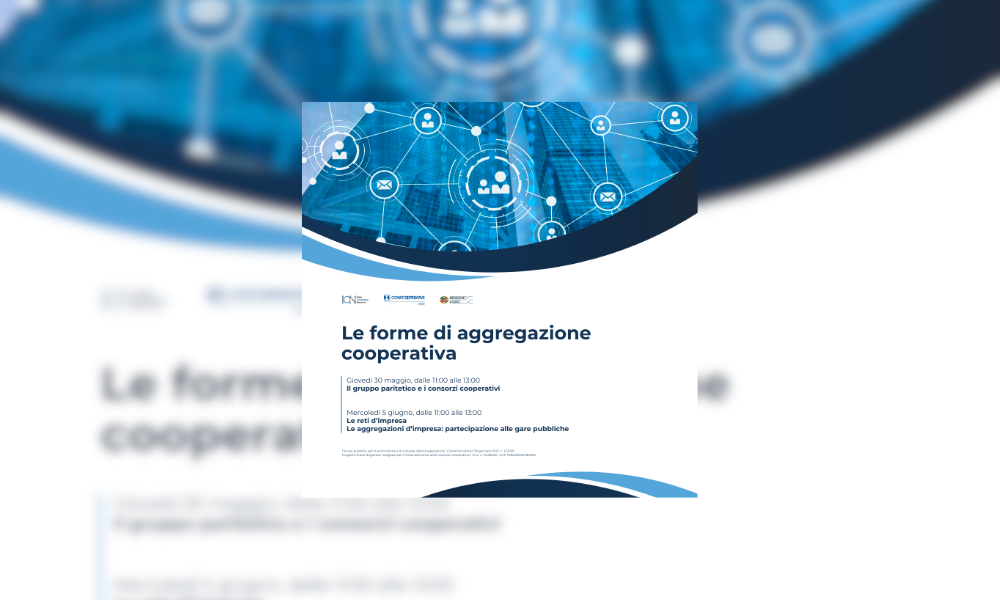 2 Webinar sulle "Forme di aggregazione cooperativa"