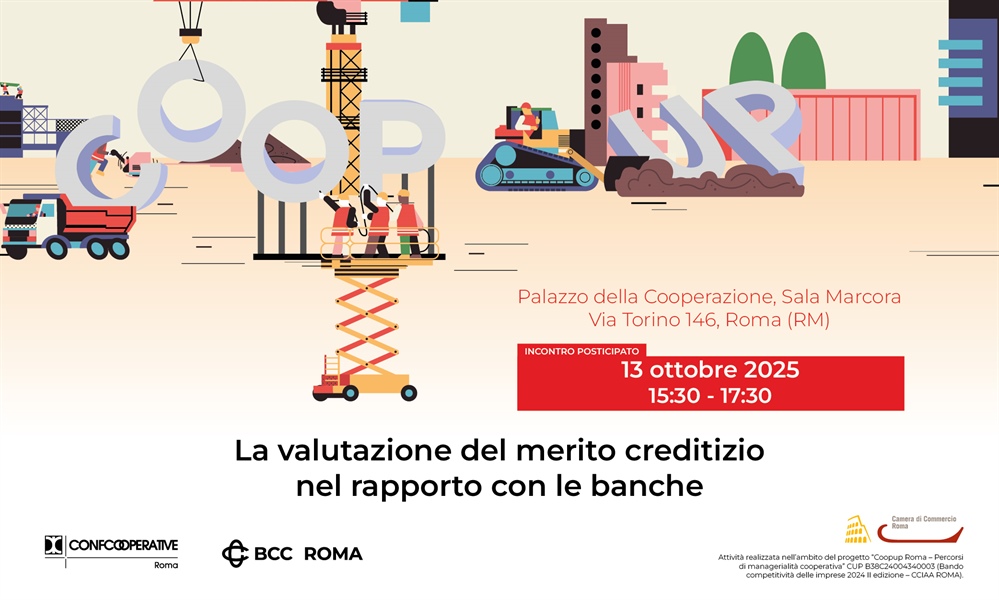 13 Ottobre - CoopUp Roma: "La valutazione del merito creditizio nel rapporto con le banche"