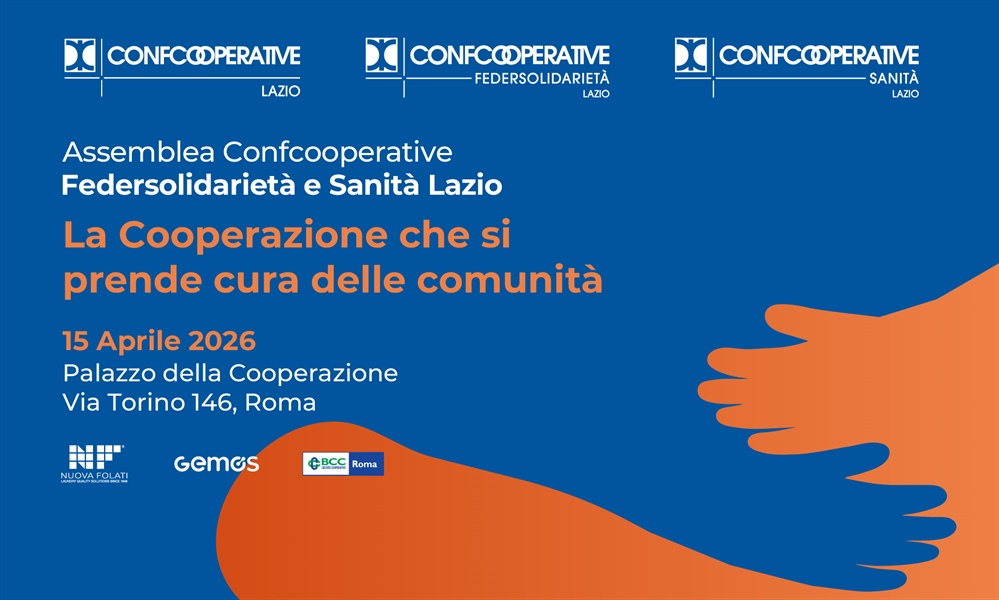 La Cooperazione che si prende cura delle comunità - Assemblea Confcooperative Federsolidarietà e Sanità Lazio